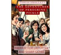 The Adventures of Peregrine Pickle: Prepare for Laughter And Sharp Satire