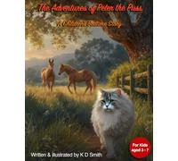 The Adventures of Peter the Puss: A Children's Bedtime Story: for ages 3 - 7 | Beautifully illustrated | An inspiring Story about a fluffy grey cat ... country farm | 8x10 inches | Full color pages