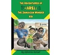 The Adventures Of Pharella, The Jamaican Wonder Kid