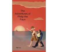 The Adventures Of Philip The Faun