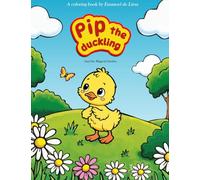 The Adventures of Pip the duckling: The Magical Garden