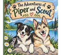 The Adventures of Piper and Scout: A Cute Dog Coloring Book Featuring Two Best Friends, Playful Adventures, Outdoor Fun, and Cozy Moments.