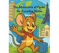 The Adventures of Pipolo the Traveling Mouse - Volume 1: Coloring & Travel Collection