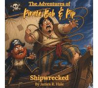The Adventures of Pirate Bob and Pip: Shipwrecked