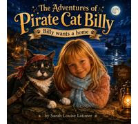 The Adventures of Pirate Cat Billy: Billy Wants A Home
