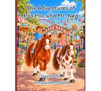 The Adventures of Poo Poo and Mr. Ned: A Day at the Amusement Park