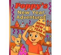 The Adventures of Poppy The Chihuahua: : Poppy's New Year Adventures