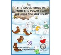 The Adventures Of Poro The Polar Bear: Exploring The Shipwreck: 3
