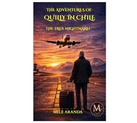 THE ADVENTURES OF QUILLY IN CHILE: The Real Nightmare