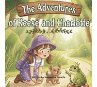 The Adventures of Reese and Charlotte: A Magical Journey Begins...