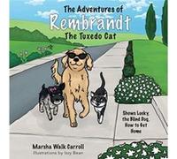 The Adventures of Rembrandt the Tuxedo Cat by Marsha Walk Carroll Marsha Walk Carroll (Auteur)