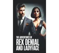The Adventures of Rex Denial and LadyFace