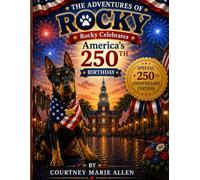 The Adventures of Rocky: Rocky Celebrates America's 250th Birthday