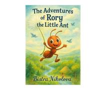 The Adventures of Rory the Little Ant