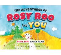 The Adventures of Rosy Roo and You: Rosy Roo has a plan