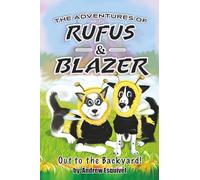 The Adventures of Rufus & Blazer: Out to the Backyard: Funny Cartoon Adventure Story involving Dogs, Huskies, Bees and more! | 6x9 inches, 28 pages | ... | great for gifts, birthdays and holidays