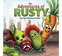 The Adventures Of Rusty The Red-Headed Pickle
