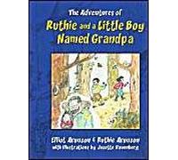 The Adventures Of Ruthie And A Little Boy Named Grandpa