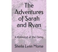 The Adventures Of Sarah And Ryan: A Weekend At The Camp: 7