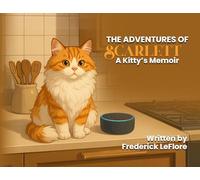 The Adventures of SCARLETT: A Kitty's Memoir