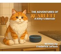 The Adventures of SCARLETT: A Kitty's Memoir