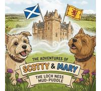 The Adventures of Scotty and Mary: The Loch Ness Mud-Puddle