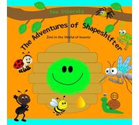 The Adventures of Shapeshifter: Zimi in the World of Insects