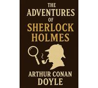 The Adventures of Sherlock Holmes (Annotated): Twelve Classic Victorian Mysteries - With Cultural Insights, Context and Commentary Guides