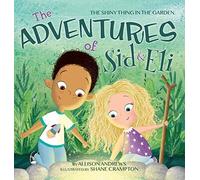 The Adventures Of Sid & Eli: The Shiny Thing In The Garden