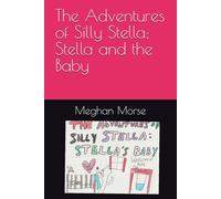 The Adventures of Silly Stella; Stella and the Baby