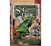 The Adventures of Sir Gawain the True (The Knights' Tales Series)