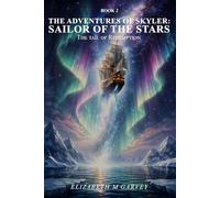 The Adventures Of Skyler Sailor Of The Stars Book 2: The Tail Of Redemption