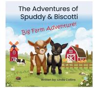 The Adventures of Spuddy & Biscotti: Big Farm Adventure!