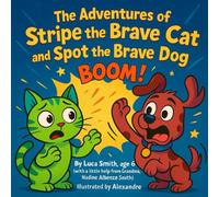 The Adventures of Stripe the Brave Cat and Spot the Brave Dog: "BOOM"