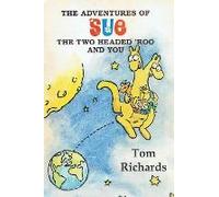 The Adventures Of Sue The Two Headed 'roo And You