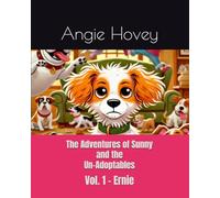 The Adventures of Sunny and the Un-Adoptables: Vol. 1 - Ernie