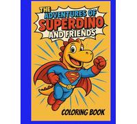 The Adventures of SuperDino and Friends