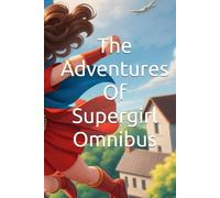 The Adventures Of Supergirl Omnibus