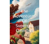 The Adventures Of Supergirl Omnibus