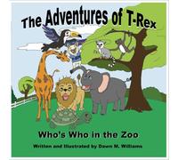 The Adventures of T-Rex: Who's Who in the Zoo