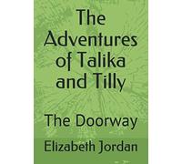 The Adventures Of Talika And Tilly : The Doorway
