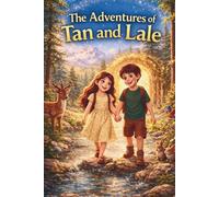 The Adventures of Tan and Lale: Journey into a Magical World of Friendship and Wonder