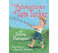 The Adventures Of Tate Tucker