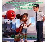 The Adventures of Taylor Renee and Sickle: Taylor Renee and Sickle's First Plane Ride