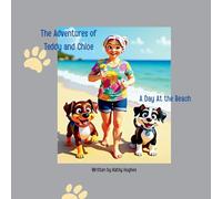 The Adventures of Teddy and Chloe. A day at the Beach.: A Day at the Beach