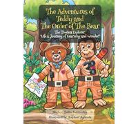 The Adventures Of Teddy And The Order Of The Bear: The Timeless Explorer 'Life a Journey of Learning and Wonder'