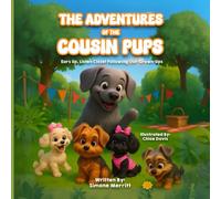 The Adventures of the Cousin Pups: Ears Up, Listen Close! Following Our Grown-Ups