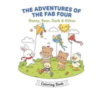 THE ADVENTURES OF THE FAB FOUR COLORING BOOK: BUNNY, BEAR, DUCK & KITTEN