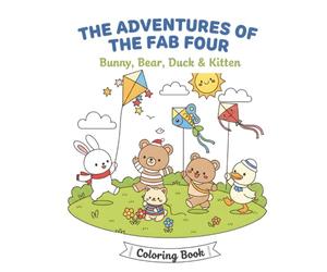 THE ADVENTURES OF THE FAB FOUR COLORING BOOK: BUNNY, BEAR, DUCK & KITTEN