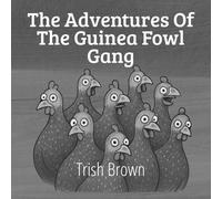 The Adventures of the Guinea Fowl Gang